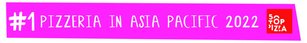 #1 Pizzeria in Asia Pacific 2022